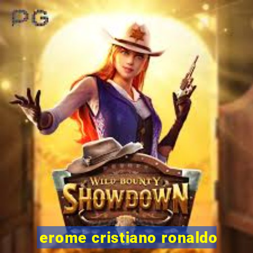 erome cristiano ronaldo